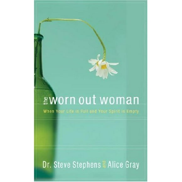 The Worn Out Woman : When Life Is Full and Your Spirit Is Empty 9781590522660 Used / Pre-owned