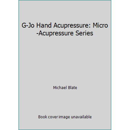 G-Jo Hand Acupressure: Micro-Acupressure Series [Paperback - Used]