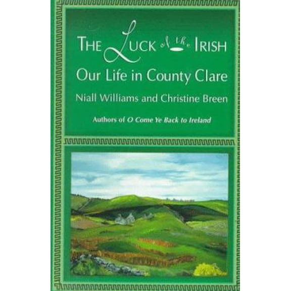 Pre-Owned Luck of the Irish: Our Life in County Clare (Paperback) 1569470782 9781569470787