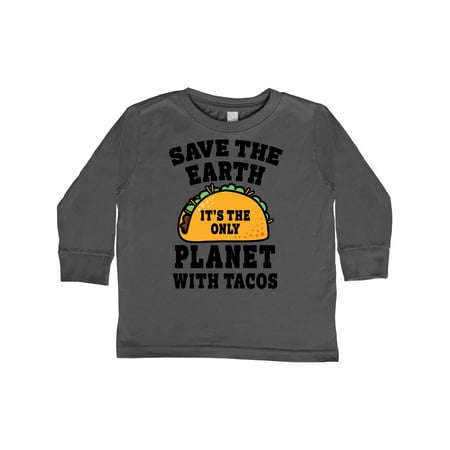 

Inktastic Save the Earth It s the Only Planet with Tacos Gift Toddler Boy or Toddler Girl Long Sleeve T-Shirt