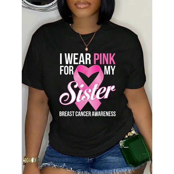 Breast Cancer Awareness Month I Wear Pink For My Sister T-Shirt