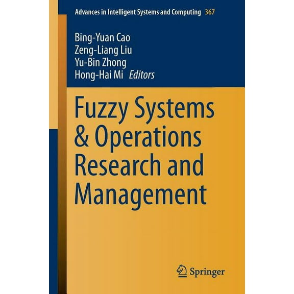 Advances in Intelligent Systems and Comp Fuzzy Systems & Operations Research and Management, Book 367, (Paperback)