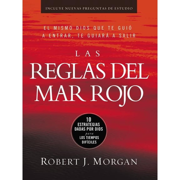 Las Reglas del Mar Rojo: 10 Estrategias Dadas Por Dios Para Los Tiempos Difíciles, (Paperback)