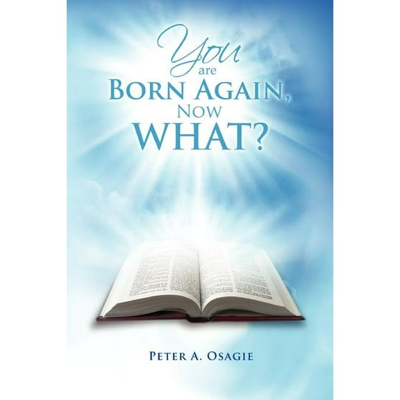 You Are Born Again, Now What?, (Paperback)