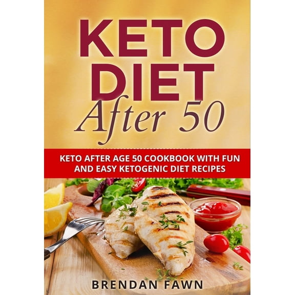 Simple Ketogenic Cooking: Keto Diet After 50: Keto After Age 50 Cookbook with Fun and Easy Ketogenic Diet Recipes (Paperback)