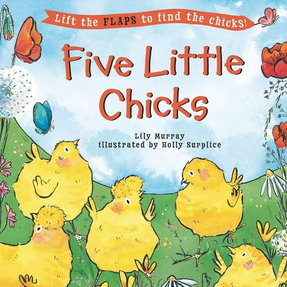 Five Little... Lift-The-Flap Books Five Little Chicks, (Hardcover)