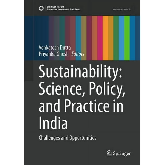 Sustainable Development Goals Sustainability: Science, Policy, and Practice in India: Challenges and Opportunities, (Hardcover)