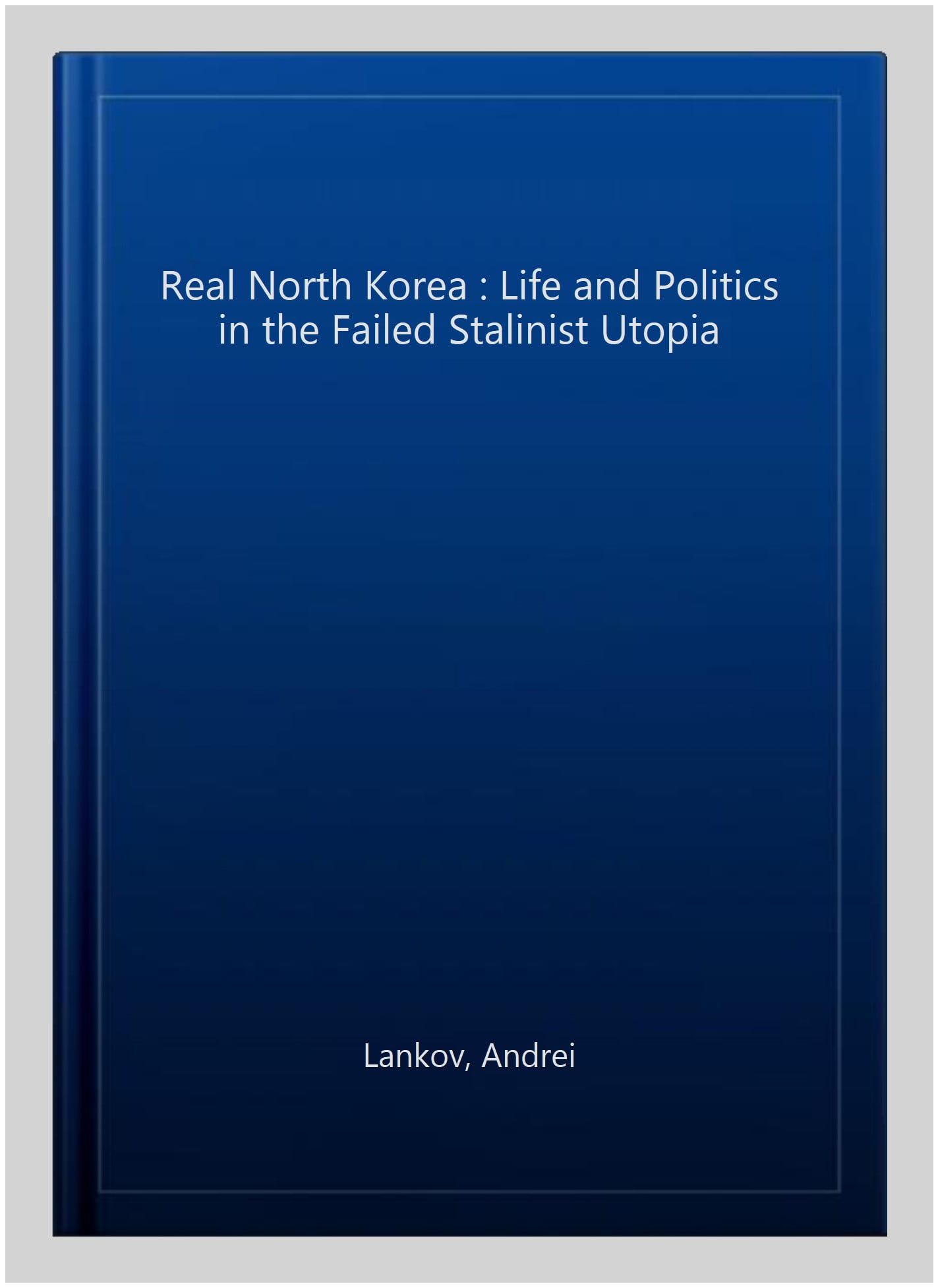 North　the　Pre-owned　in　Life　0199390037,　Real　9780199390038　Paperback　ISBN-13　Politics　Korea　Stalinist　and　Failed　Lankov,　Andrei,　Utopia,　by　ISBN