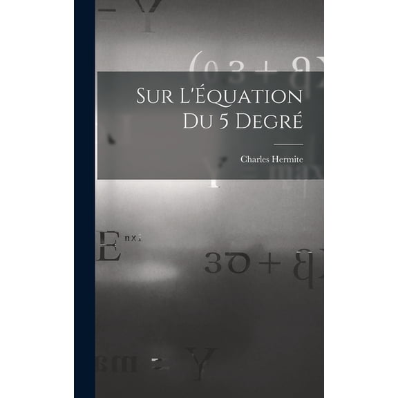 Sur L'Équation du 5 Degré (Hardcover)