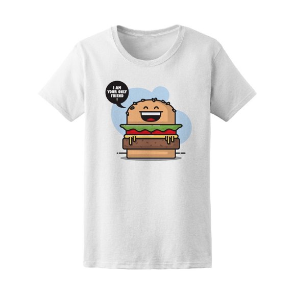 Your Only Friend Cute Hamburger Tee Women's -Image by Shutterstock