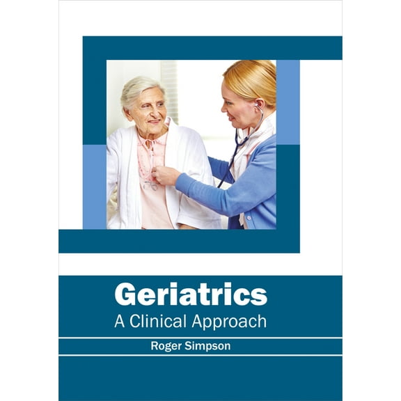 Geriatrics: A Clinical Approach, (Hardcover)