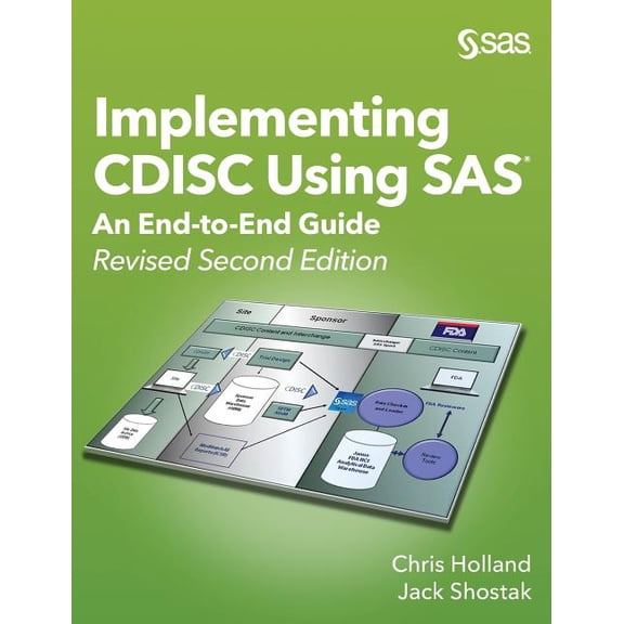 Implementing CDISC Using SAS : An End-to-End Guide, Revised Second Edition (Edition 2) (Hardcover)