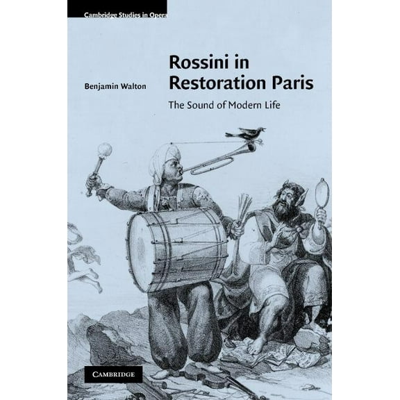 Cambridge Studies in Opera Rossini in Restoration Paris, (Hardcover)