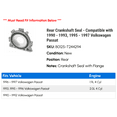 thumbnail image 2 of Rear Crankshaft Seal - Compatible with 1990 - 1993, 1995 - 1997 Volkswagen Passat 1991 1992 1996, 2 of 2