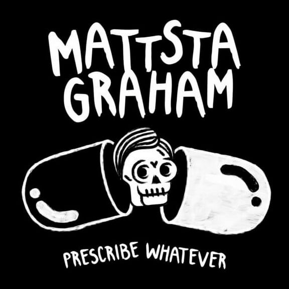 Mattstagraham - Prescribe Whatever - Music & Performance - Vinyl