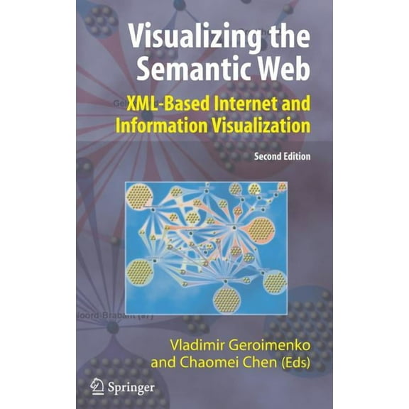 Visualizing the Semantic Web: XML-Based Internet and Information Visualization, (Hardcover)