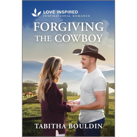 Tabitha Bouldin: Forgiving the Cowboy: An Uplifting Inspirational Romance (Paperback)