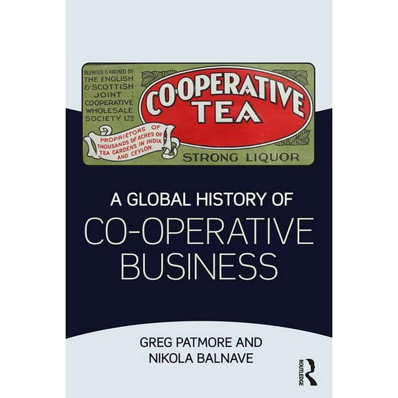 A Global History of Co-operative Business, (Paperback)