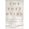 thumbnail image 1 of Pre-Owned The Poet Dying: Heinrich Heine's Last Years in Paris (Hardcover) 0374235384 9780374235383, 1 of 1