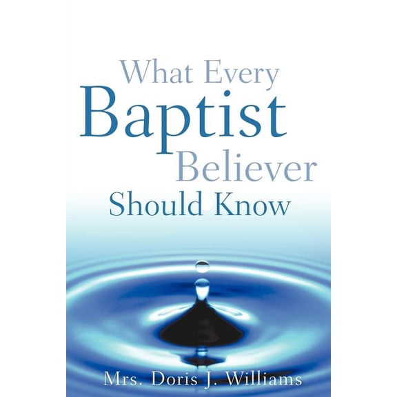 What Every Baptist Believer Should Know, (Paperback)