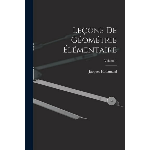 Leçons De Géométrie Élémentaire; Volume 1 (Paperback)