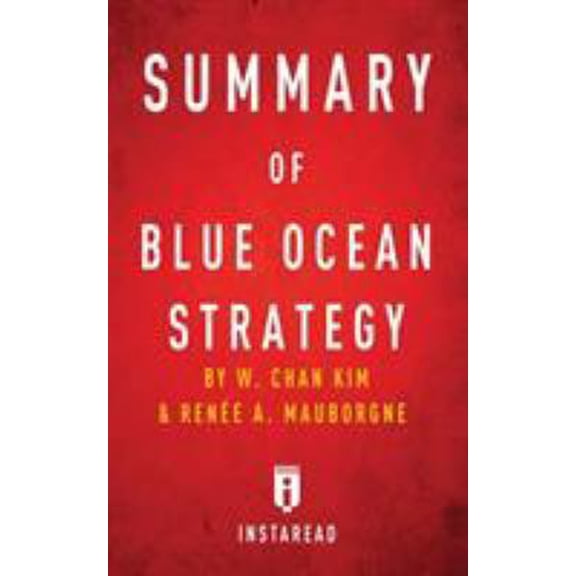Pre-Owned Summary of Blue Ocean Strategy: by W. Chan Kim and Ren?e A. Mauborgne - Includes Analysis (Paperback) 1683784367 9781683784364
