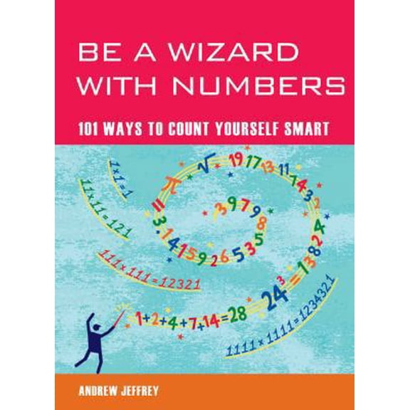 Pre-Owned Be a Wizard with Numbers: 101 Ways to Count Yourself Smart (Paperback) 1844838420 9781844838424
