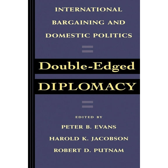 Studies in International Political Econo Double-Edged Diplomacy: International Bargaining and Domestic Politics Volume 25, Book 25, (Paperback)