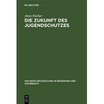 Neue Deutschland in Erziehung Und Unterr Die Zukunft Des Jugendschutzes, Book 5, (Hardcover)