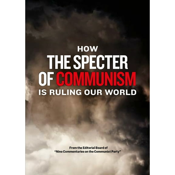 How the Specter of Communism Is Ruling Our World