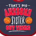 thumbnail image 4 of Inktastic That's My Awesome Sister out There with Basketballs Boys or Girls Baby Bib, 4 of 4