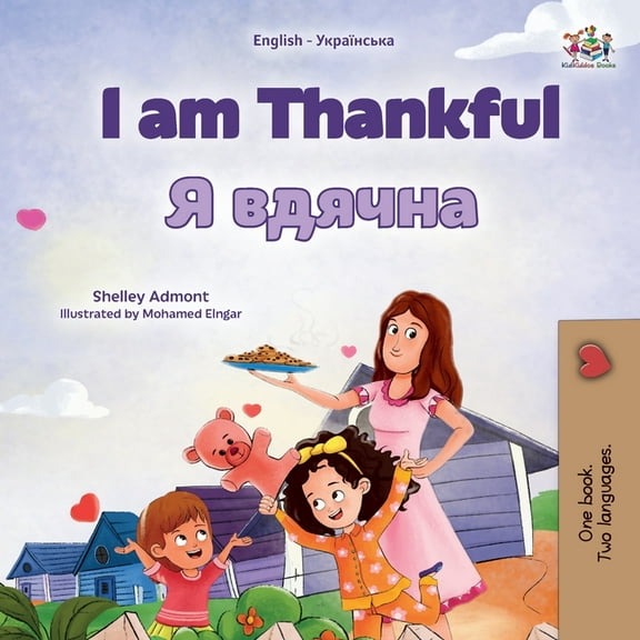 English Ukrainian Bilingual Collection I am Thankful (English Ukrainian Bilingual Children's Book), (Paperback)