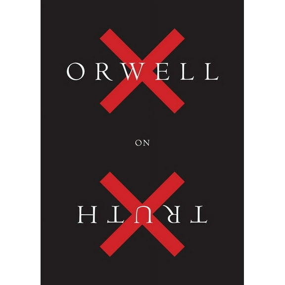 Orwell on Truth, (Hardcover)