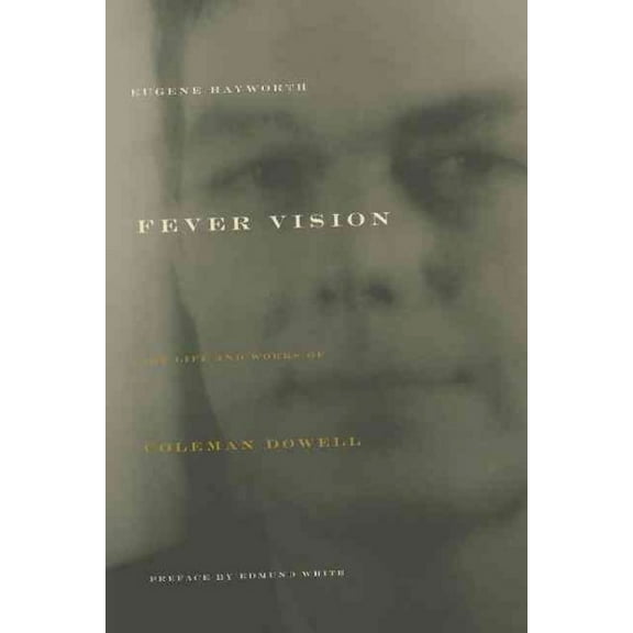Fever Vision: The Life and Works of Coleman Dowell (Paperback)