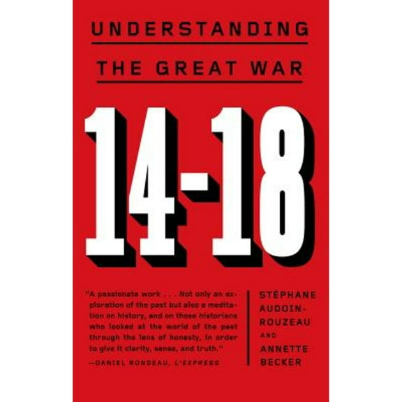 Pre-Owned 14-18: Understanding the Great War (Paperback) 0809046431 9780809046430