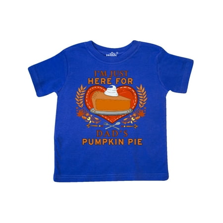

Inktastic I m Just Here for Dad s Pumpkin Pie with Hearts and Leaves Gift Toddler Boy or Toddler Girl T-Shirt