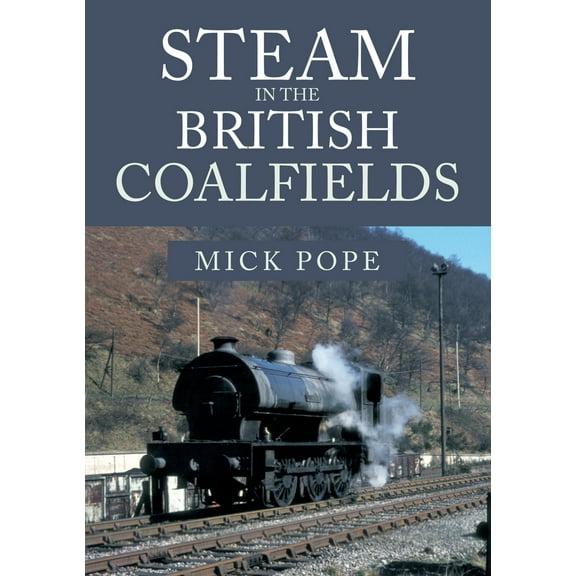 Steam in the British Coalfields (Paperback)