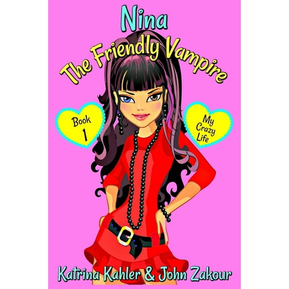 NINA The Friendly Vampire - Book 1 - My Crazy Life: Books for Kids aged 9-12, (Paperback)