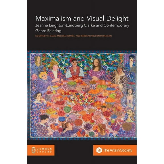 Maximalism and Visual Delight: Jeanne Leighton-Lundberg Clarke and Contemporary Genre Painting