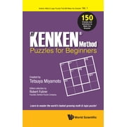 Kenken: Math & Logic Puzzles That Will M The Kenken Method - Puzzles for Beginners, Book 1, (Paperback)