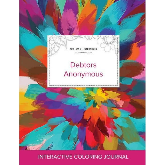 Adult Coloring Journal: Debtors Anonymous (Sea Life Illustrations, Color Burst) (Paperback)