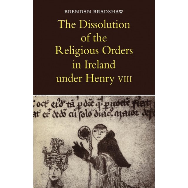 La Dissolution des Ordres Religieux en Irlande sous Henry VIII