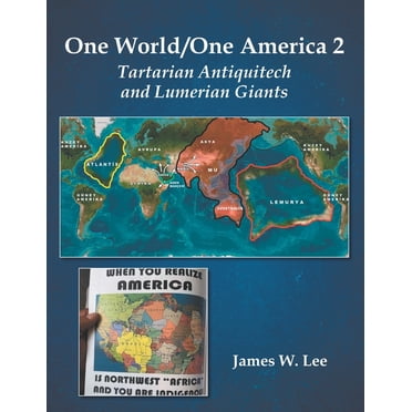 One World/One America 2: Tartarian Antiquitech and Lumerian Giants, (Paperback)