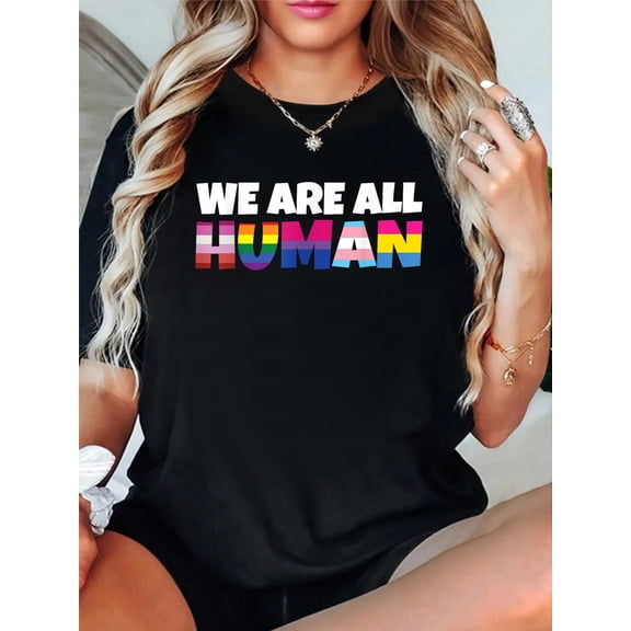 100% Cotton We Are All Human Proud LGBT Rainbow Flag Inspirational Gift T-Shirt Women's Graphic Tee Casual Tops
