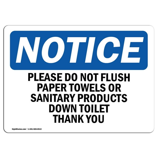 OSHA Notice Please Do Not Flush Paper Towels Or Sanitary Sign Heavy Duty