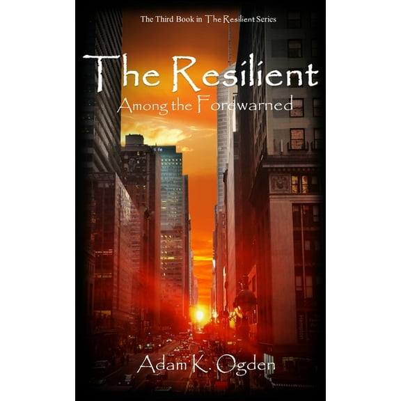 Resilient The Resilient: Among the Forewarned, Book 3, (Paperback)