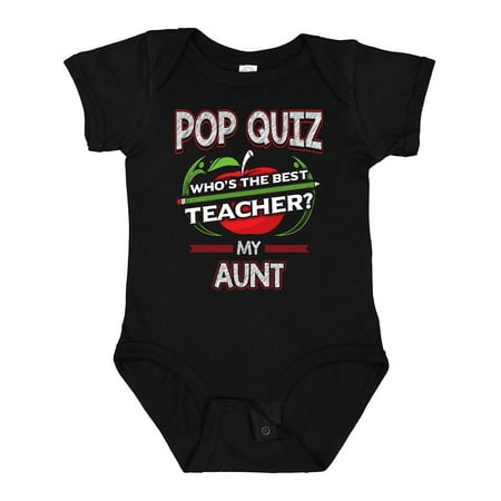 

Inktastic Pop Quiz Aunt Best Teacher Boys or Girls Baby Bodysuit