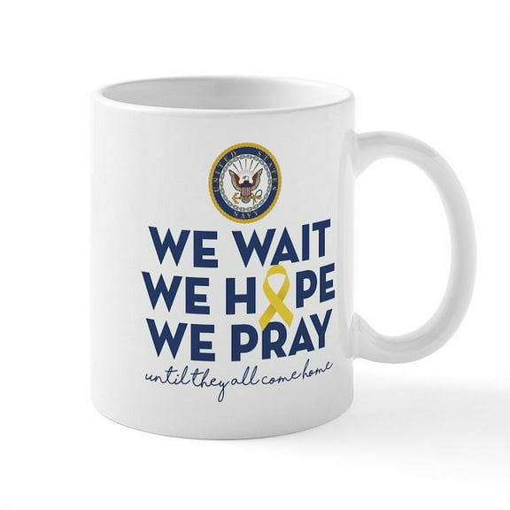 CafePress - Navy We Wait Hope Pray - 11 oz Ceramic Mug - Novelty Coffee Tea Cup