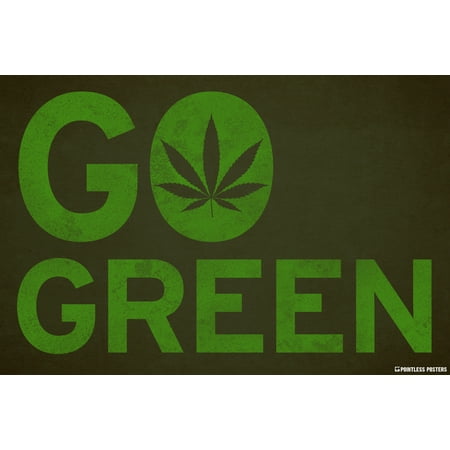 Go Green Weed Marijuana Poster by Pointless