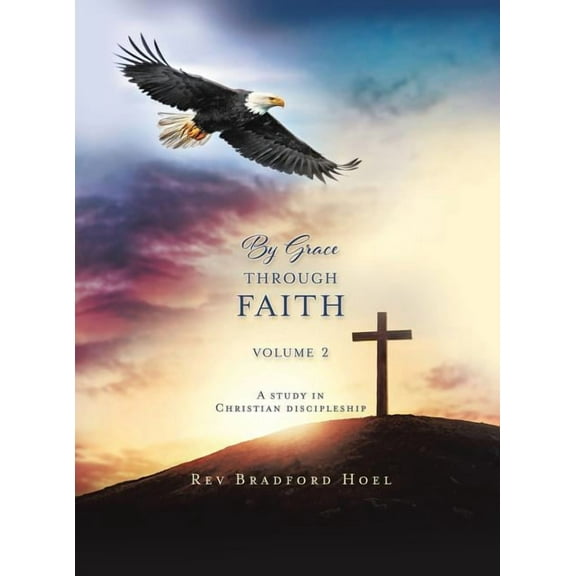 By Grace Through Faith Volume 2, (Hardcover)